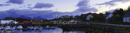 Chapter 2: Troll Patrol
